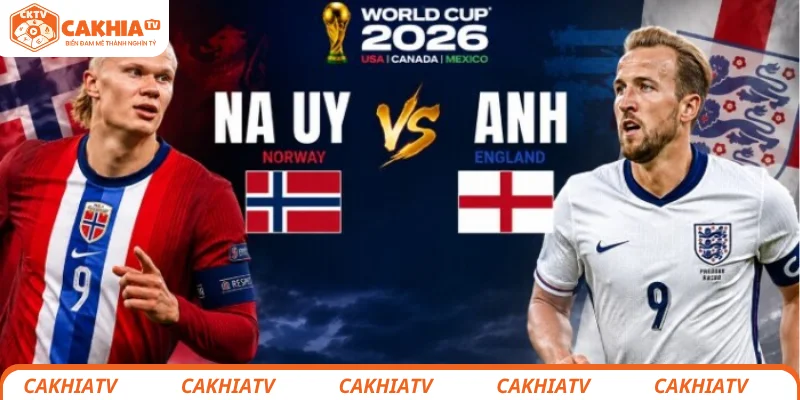 Nhận định Na Uy vs Anh - Đại chiến tứ kết World Cup 2026 1 Nhận định trận đấu Na Uy vs Anh